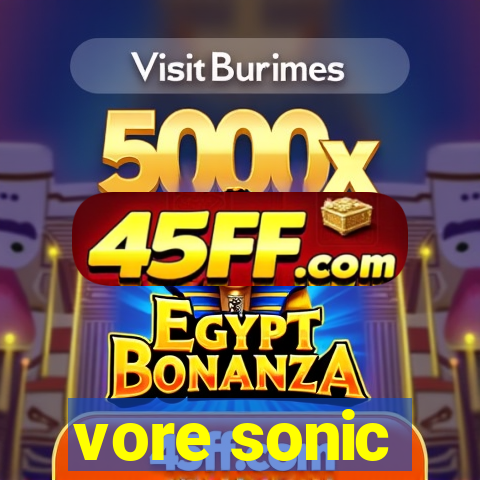 vore sonic